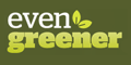 Even Greener Even Greener